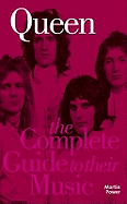 Queen: The Complete Guide to Their Music. Martin Power