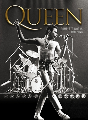 Queen: The Complete Works - Purvis, Georg