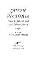 Queen Victoria, from Her Birth to the Death of the Prince Consort - Woodham Smith, Cecil Blanche Fitz GE