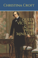 Queen Victoria & Her Prime Ministers