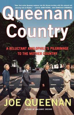 Queenan Country: A Reluctant Anglophile's Pilgrimage to the Mother Country - Queenan, Joe
