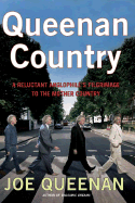 Queenan Country: A Reluctant Anglophile's Pilgrimage to the Mother Country - Queenan, Joe