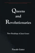 Queens and Revolutionaries: New Readings of Jean Genet