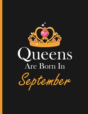 Queens are born in September: Perfect born in September birthday gift ideas for adult & young women - birthday gifts for women - gift for a female friend birthday - Designs, Ernest Creative