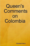 Queen's Comments on Colombia