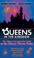 Queens in the Kingdom: The Ultimate Gay & Lesbian Guide to the Disney Theme Parks