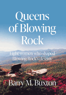 Queens of Blowing Rock: Eight women who shaped Blowing Rock's destiny