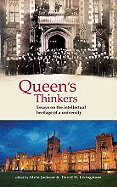 Queen's Thinkers: Essays on the Intellectual Heritage of a University
