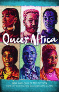 Queer Africa: New and Collected Fiction