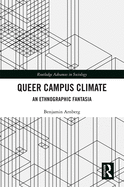 Queer Campus Climate: An Ethnographic Fantasia