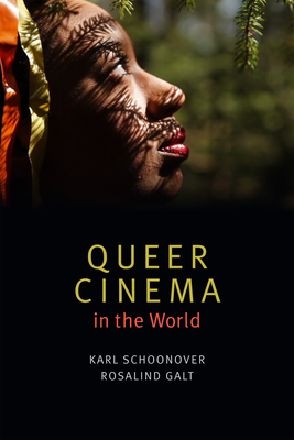 Queer Cinema in the World - Schoonover, Karl, Professor