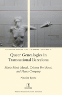 Queer Genealogies in Transnational Barcelona: Maria-Merc? Mar?al, Cristina Peri Rossi, and Flavia Company