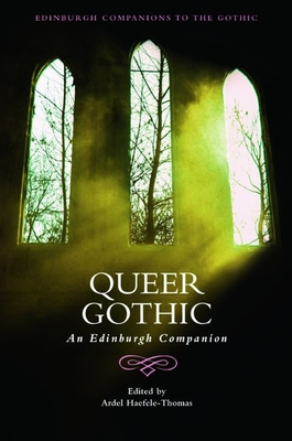 Queer Gothic: An Edinburgh Companion - Haefele-Thomas, Ardel (Editor)