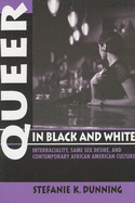 Queer in Black and White: Interraciality, Same Sex Desire, and Contemporary African American Culture