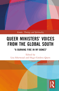 Queer Ministers' Voices from the Global South: A Burning Fire in My Bones