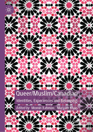 Queer/Muslim/Canadian: Identities, Experiences and Belonging