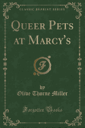 Queer Pets at Marcy's (Classic Reprint)