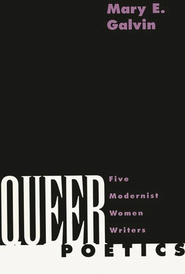 Queer Poetics: Five Modernist Women Writers - Galvin, Mary E
