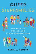 Queer Stepfamilies: The Path to Social and Legal Recognition