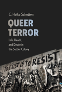 Queer Terror: Life, Death, and Desire in the Settler Colony