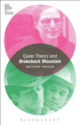 Queer Theory and Brokeback Mountain - Tinkcom, Matthew, and McGowan, Todd, Professor (Editor)