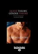 Queer Theory, Gender Theory: An Instant Primer (Large Print 16pt)