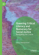 Queering Critical Literacy and Numeracy for Social Justice: Navigating the Course