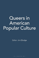 Queers in American Popular Culture