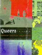 Queers in Space: Communities, Public Places, Sites of Resistance - Retter, Yolanda (Editor), and Bouthillette, Anne-Marie (Editor), and Ingram, Gordon Brent (Editor)