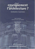 Quel Enseignement Pour L'Architecture: Continuites Et Ouvertures