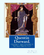 Quentin Durward. By: Sir Walter Scott Bart.(VOLUME I, AND VOLUME II): With Introductory By: Andrew Lang ( illustrated ).France -- History Louis XI, 1461-1483 Fiction.Andrew Lang (31 March 1844 ? 20 July 1912) was a Scottish poet, novelist, literary...