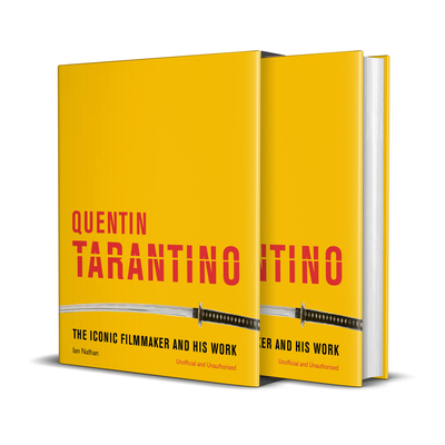 Quentin Tarantino: The iconic filmmaker and his work - Nathan, Ian