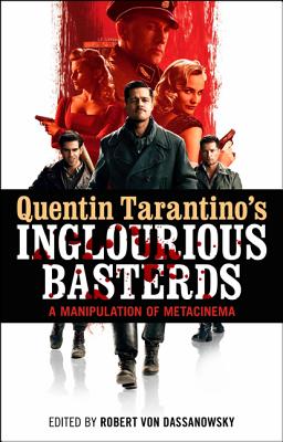 Quentin Tarantino's Inglourious Basterds: A Manipulation of Metacinema - Von Dassanowsky, Robert (Editor)