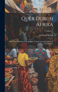 Quer Durch Afrika: Reise Vom Mittelmeer Nach Dem Tschad-See Und Zum Golf Von Guinea; Volume 2