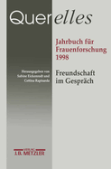 Querelles. Jahrbuch Fr Frauenforschung 1998: Band 3: Freundschaft Und Gesprch