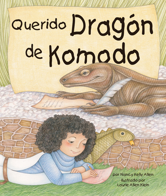 Querido Drag?n de Komodo (Dear Komodo Dragon) - Allen, Nancy Kelly, and Klein, Laurie Allen (Illustrator)