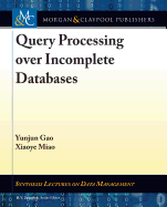 Query Processing Over Incomplete Databases