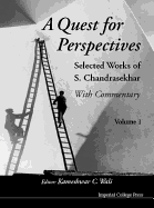 Quest for Perspectives, A: Selected Works of S Chandrasekhar (with Commentary) (in 2 Volumes)