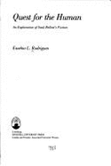 Quest for the Human: An Exploration of Saul Bellow's Fiction - Rodrigues, Eusebio L.