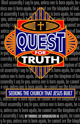 Quest For Truth: A True Story Of One Man's Search For Truth - Washington, Tommie Lee, III