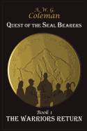 Quest of the Seal Bearers Book I: The Warrior's Return