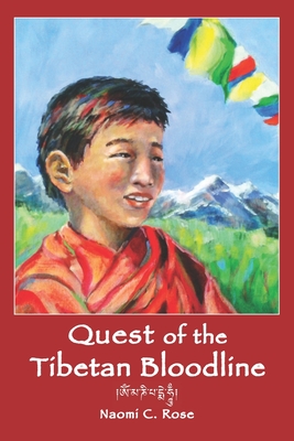 Quest of the Tibetan Bloodline - Rose, Naomi C