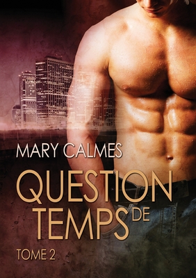 Question de Temps, Tome 2: Volume 2 - Calmes, Mary, and Lecouvez, Ingrid