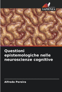 Questioni epistemologiche nelle neuroscienze cognitive