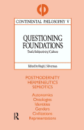 Questioning Foundations: Truth, Subjectivity and Culture