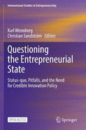 Questioning the Entrepreneurial State: Status-quo, Pitfalls, and the Need for Credible Innovation Policy