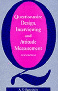 Questionnaire Design, Interviewing, and Attitude Measurement: Interviewing and Attitude Measurement, 2nd Ed - Oppenheim, A N