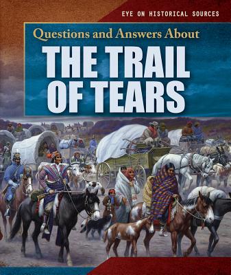 Questions and Answers about the Trail of Tears - Battista, Brianna