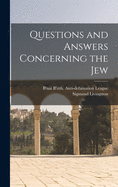 Questions and Answers Concerning the Jew