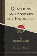 Questions and Answers for Engineers (Classic Reprint)